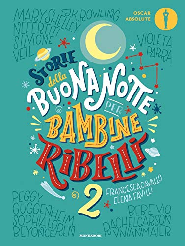 Storie della buonanotte per bambine ribelli 2 (Oscar absolute) von Mondadori